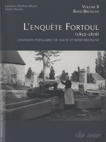 L'enquête Fortoul (1852-1876). Chansons populaires de Haute et Basse-Bretagne, 2 volumes