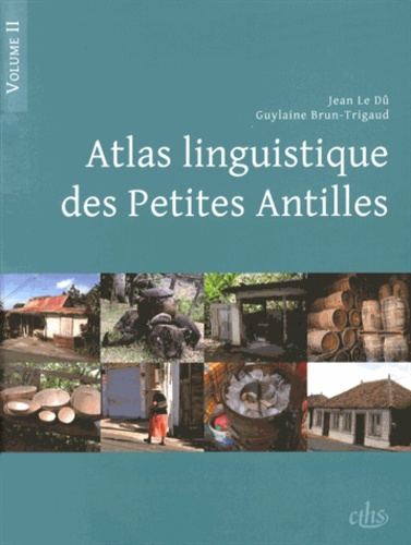 Atlas linguistique des Petites Antilles. Volume 2