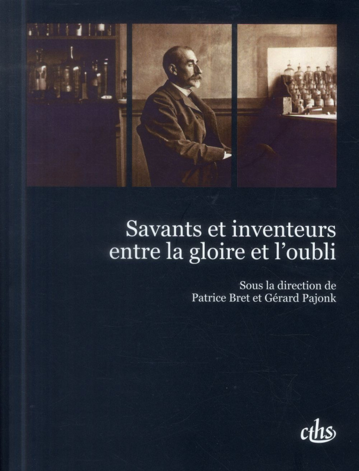 Savants et inventeurs entre la gloire et l'oubli