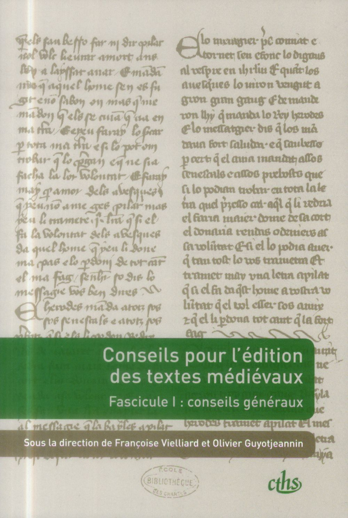 Conseils pour l'édition des textes médiévaux. Tome 1, Conseils généraux
