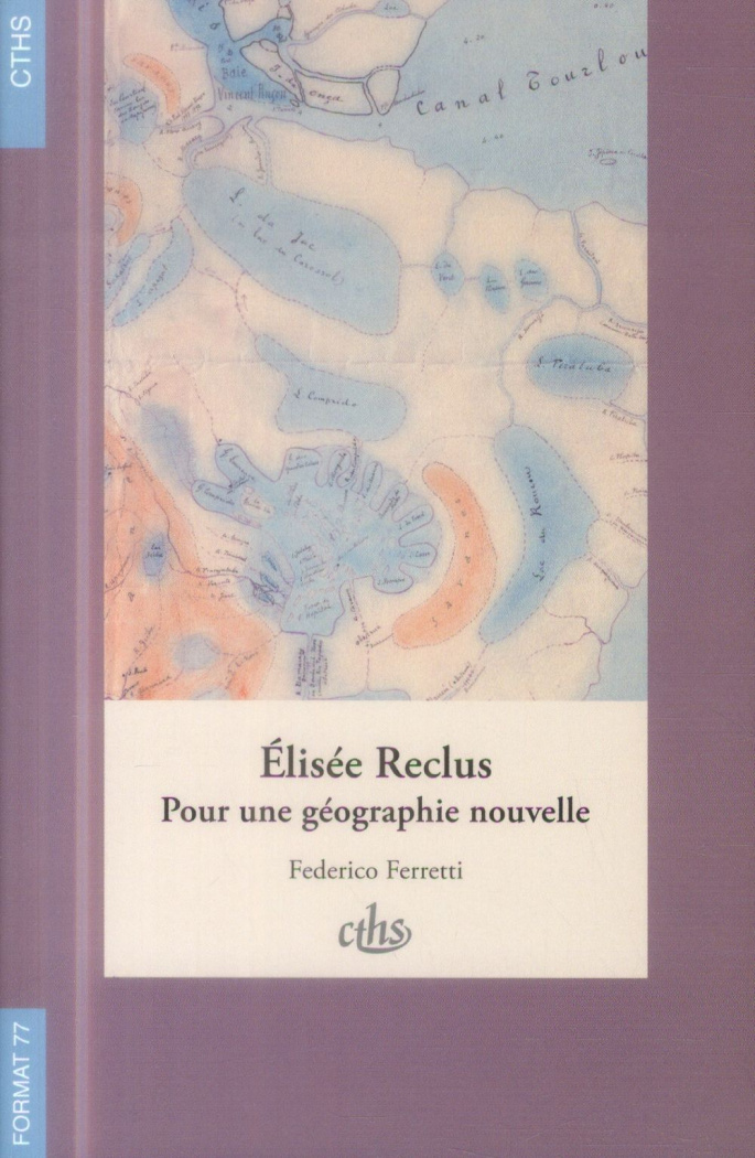 Elisée Reclus. Pour une géographie nouvelle