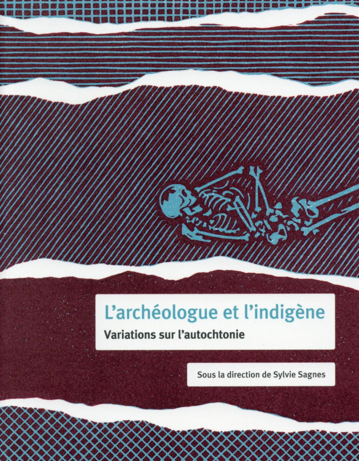 L'archéologue et l'indigène. Variations sur l'autochtonie