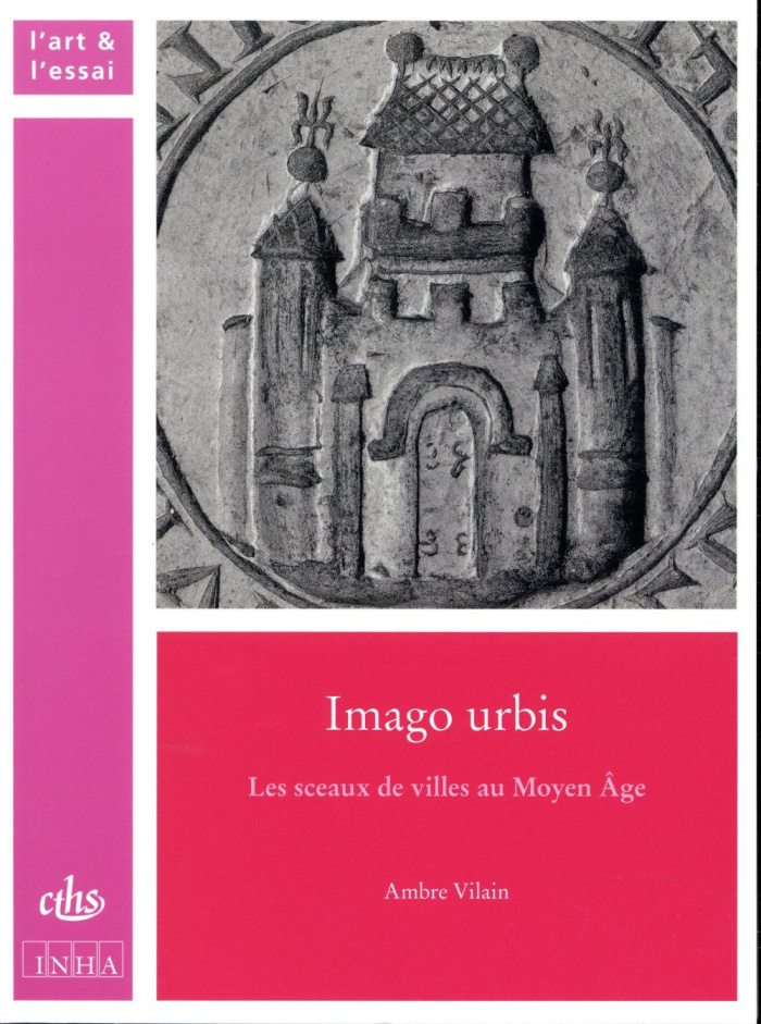 Imago urbis. Les sceaux de villes au Moyen Age