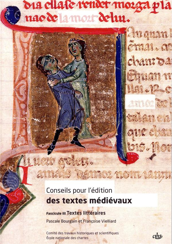 Conseils pour l'édition des textes médiévaux. Tome 3, Textes littéraires