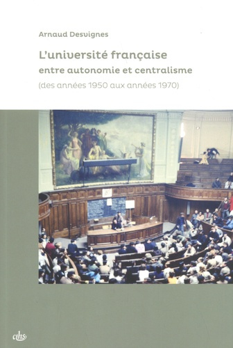 L'université française entre autonomie et centralisme. Des années 1950 aux années 1970