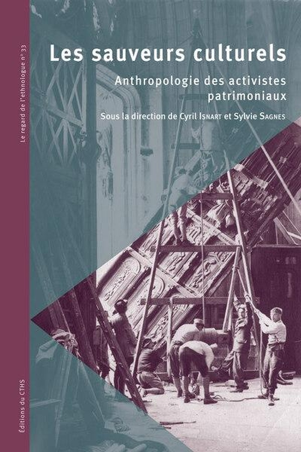 Les sauveurs culturels. Anthropologie des activistes patrimoniaux