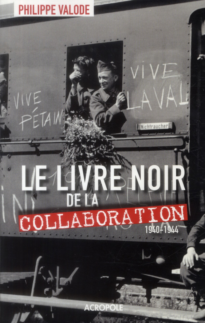 Le livre noir de la collaboration. 1940-1944