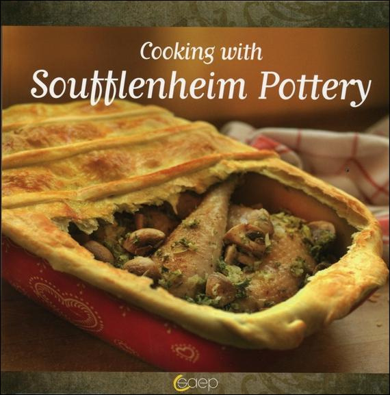 COOKING WITH SOUFFLENHEIM POTTERY - VERSION ANGLAISE