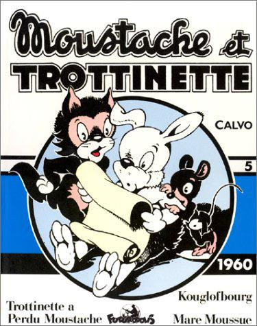 Moustache et Trottinette Volume 5 (1960) : Kouglofbourg. Mare Moussue. Trottinette a perdu Moustache