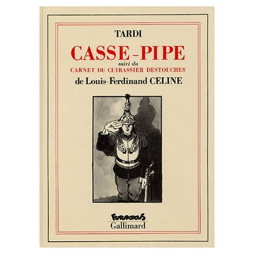 Casse-Pipe. Suivi du Carnet du cuirassier Destouches