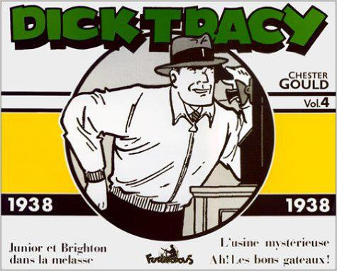 Dick Tracy Volume 4 : 1938. Junior et Brighton dans la mélasse, L'usine mystérieuse, Ah ! Les bons g