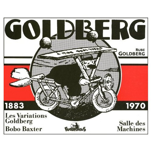 Goldberg 1883-1970 : Les Variations Goldberg. Bobo Baxter. Salle des machines