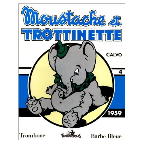 Moustache et Trottinette Volume 4 : 1959 : Trombone. Barbe Bleue