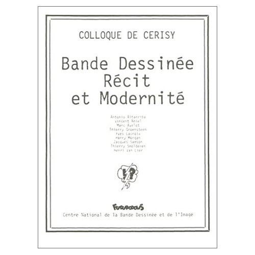 Bande dessinée, récit et modernité. Centre culturel international de Cerisy-la-Salle, 1-11 août 1987