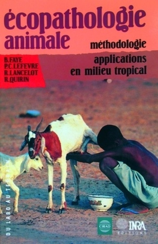 ECOPATHOLOGIE ANIMALE. METHODOLOGIE, APPLICATIONS EN MILIEU TROPICAL