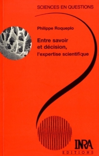 ENTRE SAVOIR ET DECISION, L'EXPERTISE SCIENTIFIQUE