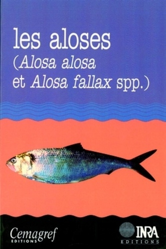 LES ALOSES (ALOSA ALOSA ET ALOSA FALLAX SPP.). ECOBIOLOGIE ET VARIABILITE DES POPULATIONS