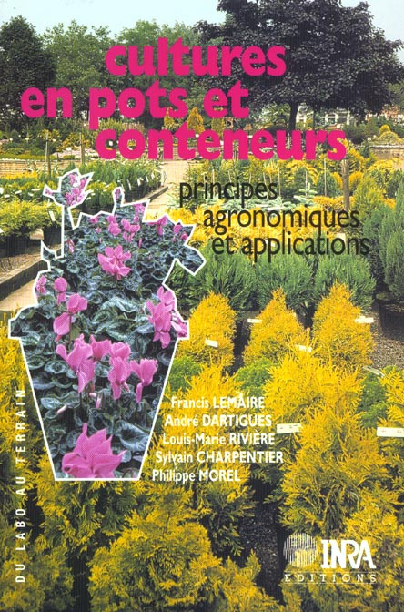 CULTURES EN POTS ET CONTENEURS. PRINCIPES AGRONOMIQUES ET APPLICATIONS