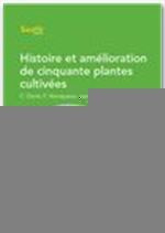 HISTOIRE ET AMELIORATION DE CINQUANTE PLANTES CULTIVEES