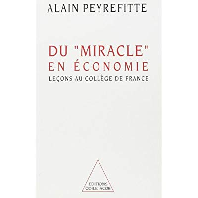 Du "miracle" en économie. Leçons au Collège de France