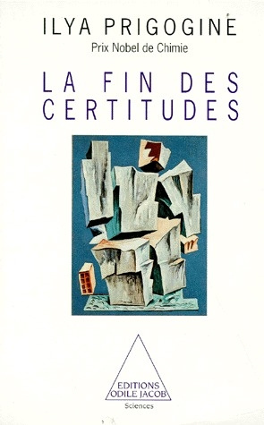 LA FIN DES CERTITUDES. Temps, Chaos et les Lois de la nature
