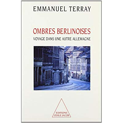 Ombres berlinoises. Voyage dans une autre Allemagne