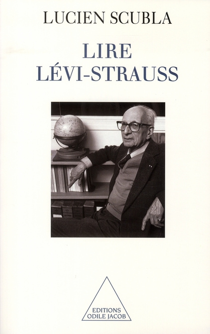 Lire Lévi-Strauss. Le déploiement d'une intuition