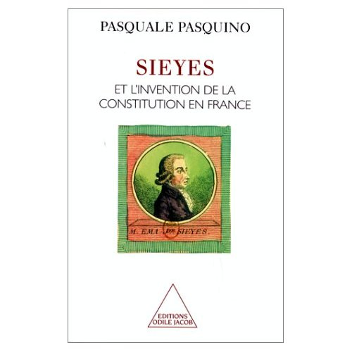 SIEYES ET L'INVENTION DE LA CONSTITUTION EN FRANCE