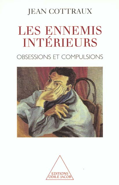 LES ENNEMIS INTERIEURS. Obsessions et compulsions
