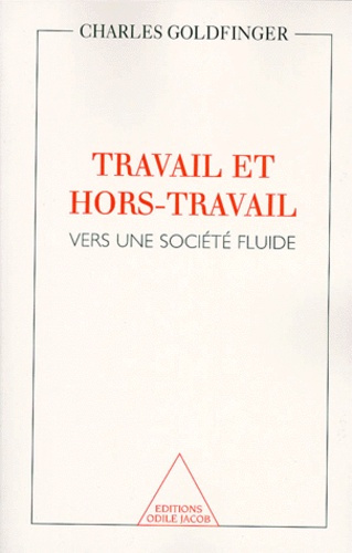 TRAVAIL ET HORS TRAVAIL. Vers une société fluide