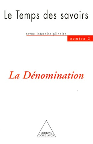 Le Temps des savoirs n° 1 : La Dénomination