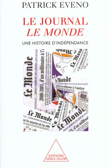 Le journal Le Monde. Une histoire d'indépendance