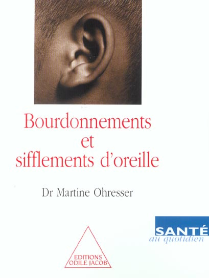 BOURDONNEMENTS ET SIFFLEMENTS D'OREILLES