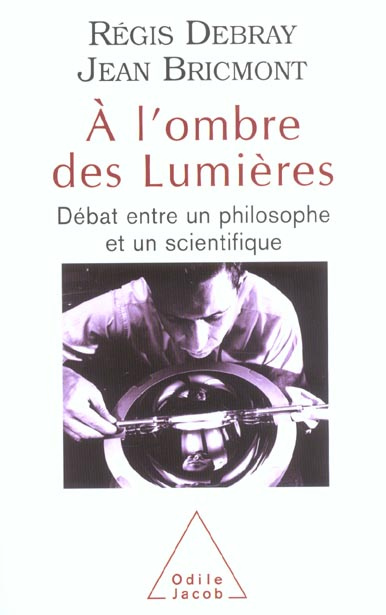 A l'ombre des Lumières. Débat entre un philosophe et un scientifique