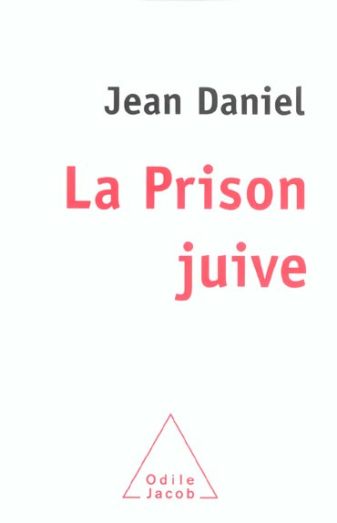 La Prison juive. Humeurs et méditations d'un témoin