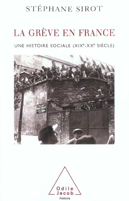 La grève en France. Une histoire sociale (XIXème-XXème siècle)