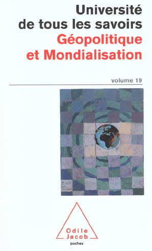 Université de tous les savoirs. Tome 19, Géopolitique et Mondialisation