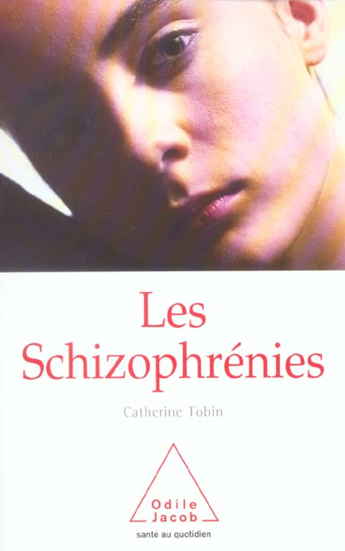 Les schizophrénies. Edition revue et augmentée