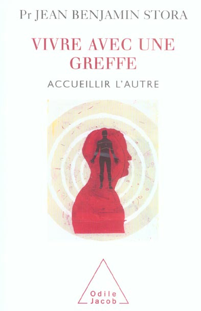 Vivre avec une greffe. Accueillir l'autre