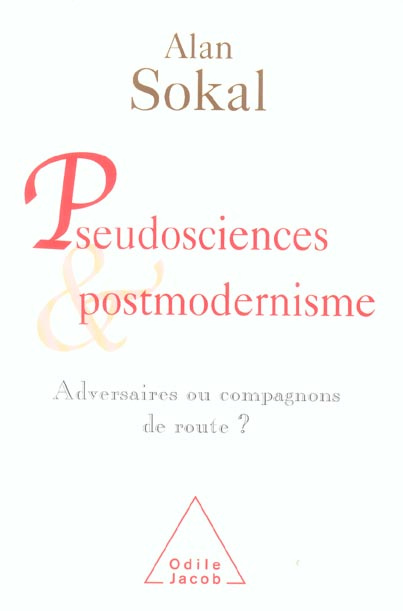 Pseudosciences et postmodernisme : adversaires ou compagnons de route ?