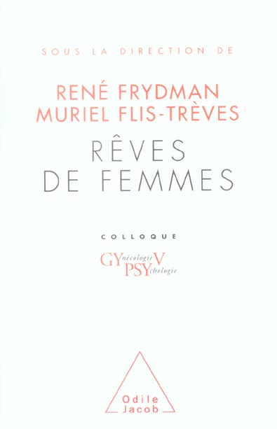 Rêves de femmes. Colloque Gynécologie Psychologie V