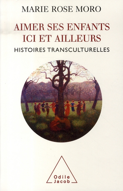 Aimer ses enfants ici et ailleurs. Histoires transculturelles
