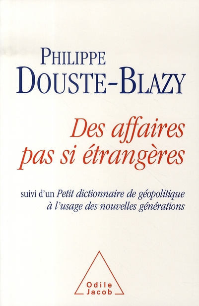 Des affaires pas si étrangères. Suivi d'un Petit dictionnaire de géopolitique à l'usage des nouvelle