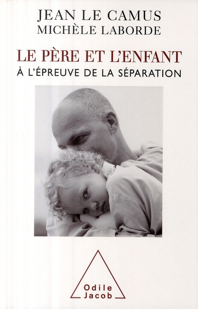 Le père et l'enfant à l'épreuve de la séparation