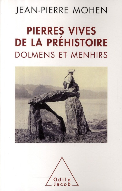 Pierres vives de la Préhistoire / Dolmens et menhirs