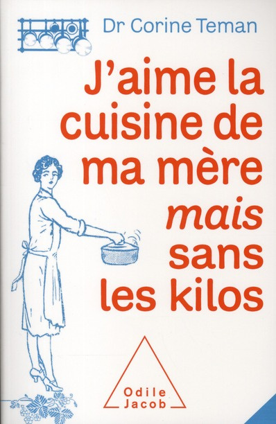 J'aime la cuisine de ma mère, mais sans les kilos