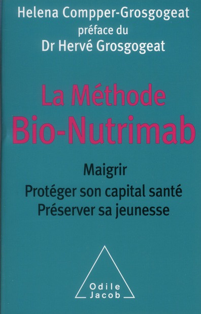 Ma méthode Bio-Nutrimab / Maigrir, protéger son capital santé, préserver sa jeunesse