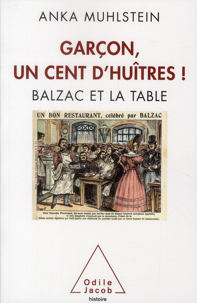 Garçon, un cent d'huîtres ! Balzac et la table