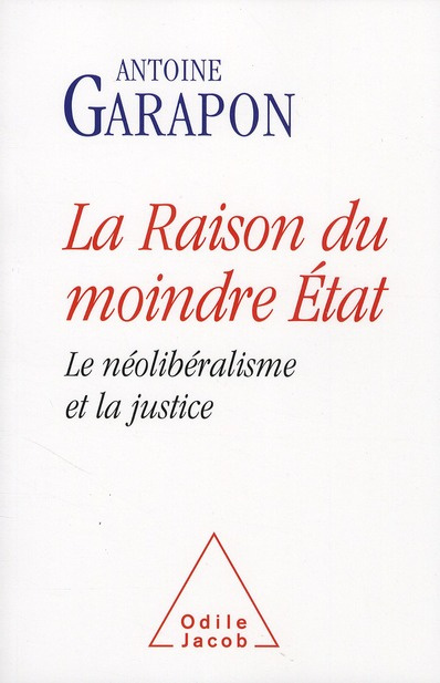 La raison du moindre Etat. Le néolibéralisme et la justice