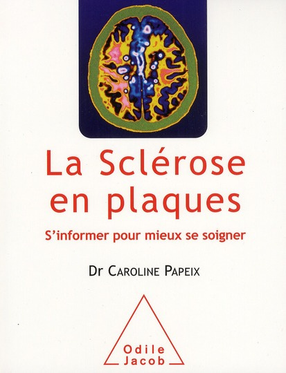 La sclérose en plaques / S'informer pour mieux se soigner